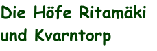 Die Höfe Ritamäki  und Kvarntorp