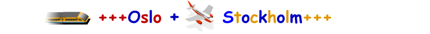 +++Oslo +      Stockholm+++