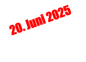 20. Juni 2025